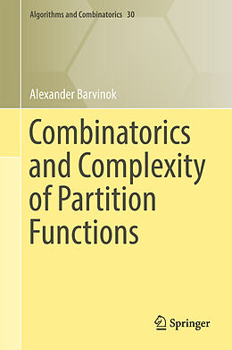 Livre Relié Combinatorics and Complexity of Partition Functions de Alexander Barvinok