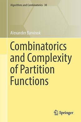 eBook (pdf) Combinatorics and Complexity of Partition Functions de Alexander Barvinok