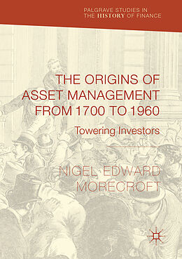 E-Book (pdf) The Origins of Asset Management from 1700 to 1960 von Nigel Edward Morecroft