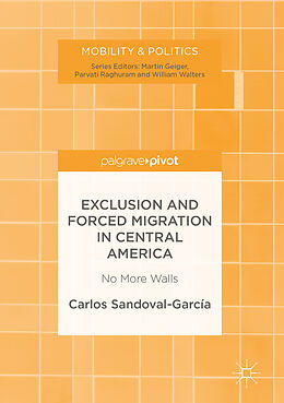 Fester Einband Exclusion and Forced Migration in Central America von Carlos Sandoval-García