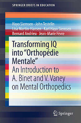 Kartonierter Einband Transforming IQ into Orthopédie Mentale von Hayo Siemsen, John Testelin, Lisa Martin-Hansen