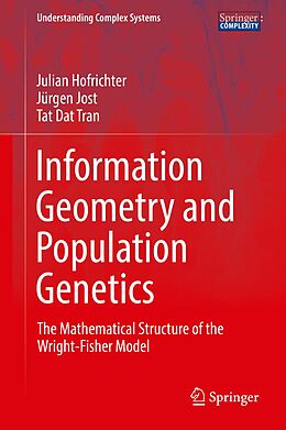 eBook (pdf) Information Geometry and Population Genetics de Julian Hofrichter, Jürgen Jost, Tat Dat Tran