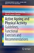 E-Book (pdf) Active Ageing and Physical Activity von Gonçalo Nuno Figueiredo Dias, Micael Santos Couceiro