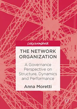 E-Book (pdf) The Network Organization von Anna Moretti