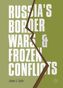 E-Book (pdf) Russia's Border Wars and Frozen Conflicts von James J. Coyle