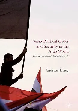 E-Book (pdf) Socio-Political Order and Security in the Arab World von Andreas Krieg