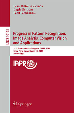 Couverture cartonnée Progress in Pattern Recognition, Image Analysis, Computer Vision, and Applications de 