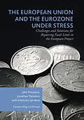 E-Book (pdf) The European Union and the Eurozone under Stress von John Theodore, Jonathan Theodore, Dimitrios Syrrakos