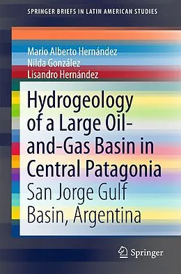 E-Book (pdf) Hydrogeology of a Large Oil-and-Gas Basin in Central Patagonia von Mario Alberto Hernández, Nilda González, Lisandro Hernández