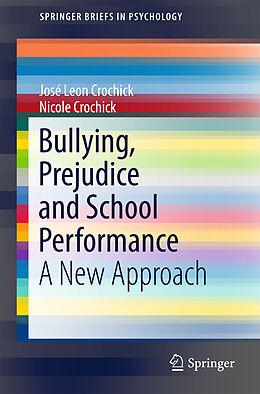 Couverture cartonnée Bullying, Prejudice and School Performance de José Leon Crochick, Nicole Crochick