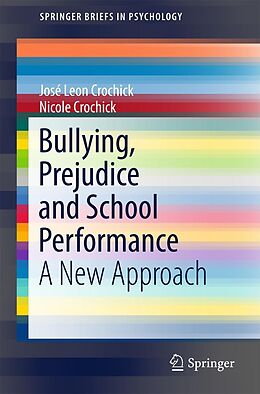 eBook (pdf) Bullying, Prejudice and School Performance de José Leon Crochick, Nicole Crochick