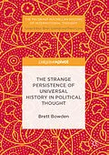 E-Book (pdf) The Strange Persistence of Universal History in Political Thought von Brett Bowden