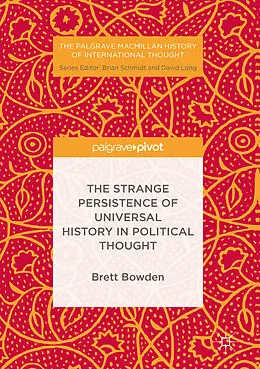 E-Book (pdf) The Strange Persistence of Universal History in Political Thought von Brett Bowden