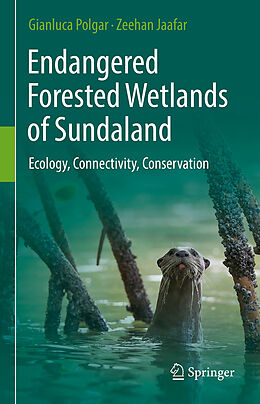 Livre Relié Endangered Forested Wetlands of Sundaland de Zeehan Jaafar, Gianluca Polgar