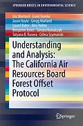 E-Book (pdf) Understanding and Analysis: The California Air Resources Board Forest Offset Protocol von Eric Marland, Celina Szymanski, Grant Domke