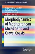 E-Book (pdf) Morphodynamics of Mediterranean Mixed Sand and Gravel Coasts von Miguel Ortega-Sánchez, Rafael J. Bergillos, Alejandro López-Ruiz
