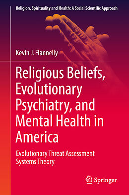 Livre Relié Religious Beliefs, Evolutionary Psychiatry, and Mental Health in America de Kevin J. Flannelly