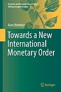 E-Book (pdf) Towards a New International Monetary Order von Koen Byttebier