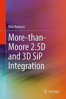 E-Book (pdf) More-than-Moore 2.5D and 3D SiP Integration von Riko Radojcic