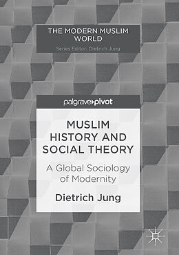 Livre Relié Muslim History and Social Theory de Dietrich Jung