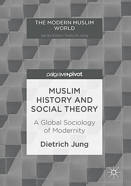 E-Book (pdf) Muslim History and Social Theory von Dietrich Jung