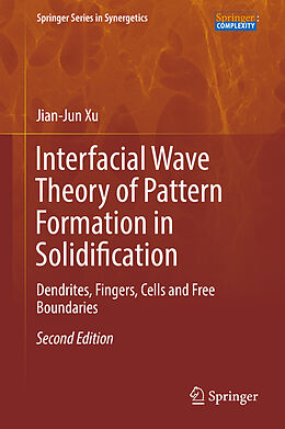 Livre Relié Interfacial Wave Theory of Pattern Formation in Solidification de Jian-Jun Xu