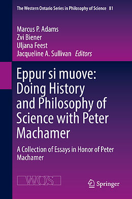 Livre Relié Eppur si muove: Doing History and Philosophy of Science with Peter Machamer de 