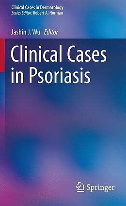 Kartonierter Einband Clinical Cases in Psoriasis von Jashin Wu