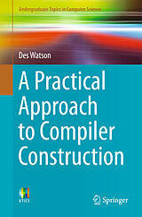 Couverture cartonnée A Practical Approach to Compiler Construction de Des Watson