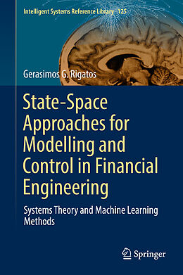 Fester Einband State-Space Approaches for Modelling and Control in Financial Engineering von Gerasimos G. Rigatos