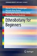 E-Book (pdf) Ethnobotany for Beginners von Ulysses Paulino Albuquerque, Marcelo Alves Ramos, Washington Soares Ferreira Júnior