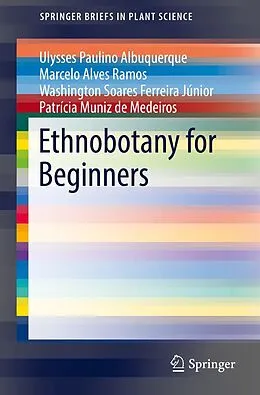 E-Book (pdf) Ethnobotany for Beginners von Ulysses Paulino Albuquerque, Marcelo Alves Ramos, Washington Soares Ferreira Júnior