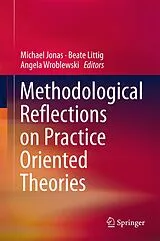 Fester Einband Methodological Reflections on Practice Oriented Theories von
