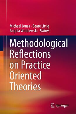 eBook (pdf) Methodological Reflections on Practice Oriented Theories de 
