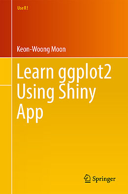 Kartonierter Einband Learn ggplot2 Using Shiny App von Keon-Woong Moon