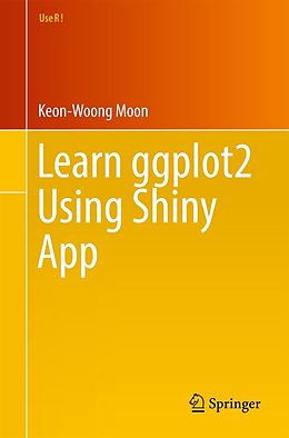 E-Book (pdf) Learn ggplot2 Using Shiny App von Keon-Woong Moon