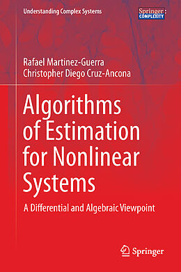 Livre Relié Algorithms of Estimation for Nonlinear Systems de Christopher Diego Cruz-Ancona, Rafael Martínez-Guerra