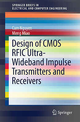 Kartonierter Einband Design of CMOS RFIC Ultra-Wideband Impulse Transmitters and Receivers von Meng Miao, Cam Nguyen