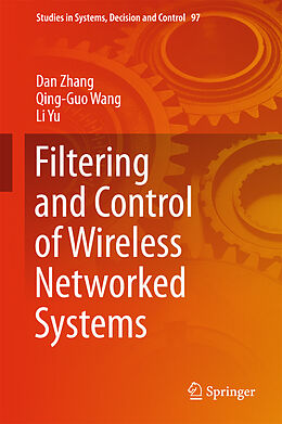 Fester Einband Filtering and Control of Wireless Networked Systems von Dan Zhang, Li Yu, Qing-Guo Wang