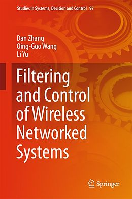 E-Book (pdf) Filtering and Control of Wireless Networked Systems von Dan Zhang, Qing-Guo Wang, Li Yu