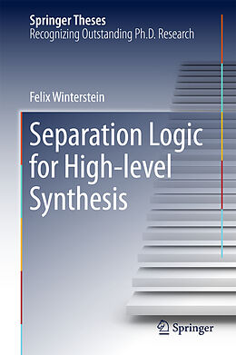 Fester Einband Separation Logic for High-level Synthesis von Felix Winterstein