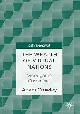 E-Book (pdf) The Wealth of Virtual Nations von Adam Crowley