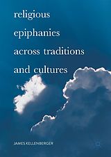 eBook (pdf) Religious Epiphanies Across Traditions and Cultures de James Kellenberger