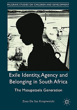 eBook (pdf) Exile Identity, Agency and Belonging in South Africa de Zosa De Sas Kropiwnicki