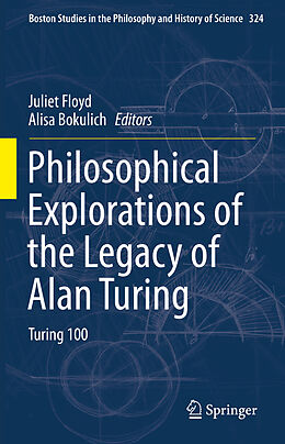 Livre Relié Philosophical Explorations of the Legacy of Alan Turing de 