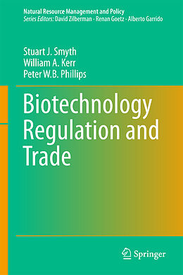 Livre Relié Biotechnology Regulation and Trade de Stuart J. Smyth, Peter W. B Phillips, William A. Kerr