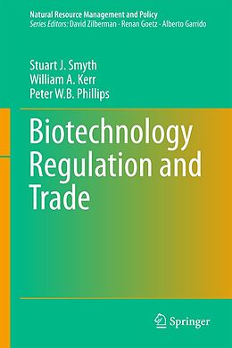 eBook (pdf) Biotechnology Regulation and Trade de Stuart J. Smyth, William A. Kerr, Peter W. B Phillips