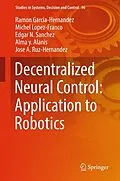 E-Book (pdf) Decentralized Neural Control: Application to Robotics von Ramon Garcia-Hernandez, Michel Lopez-Franco, Edgar N. Sanchez
