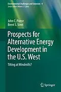 E-Book (pdf) Prospects for Alternative Energy Development in the U.S. West von John C. Pierce, Brent S. Steel