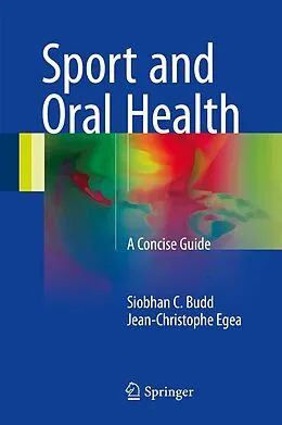 E-Book (pdf) Sport and Oral Health von Siobhan C. Budd, Jean-Christophe Egea